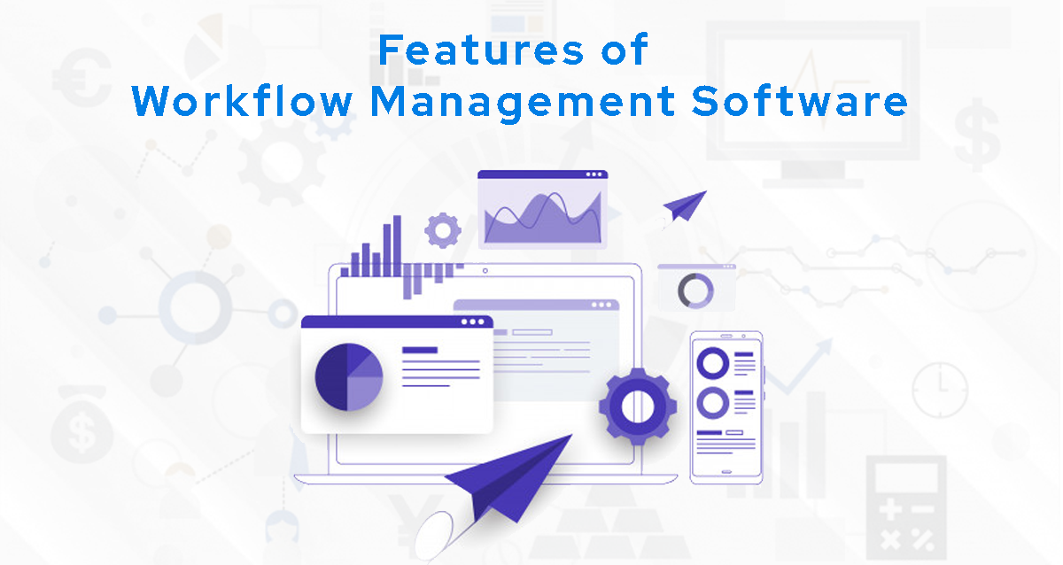 features of workflow management