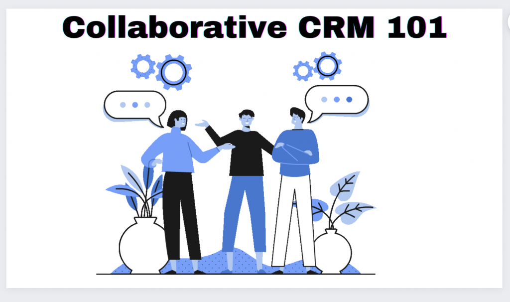 Collaborative CRM 101