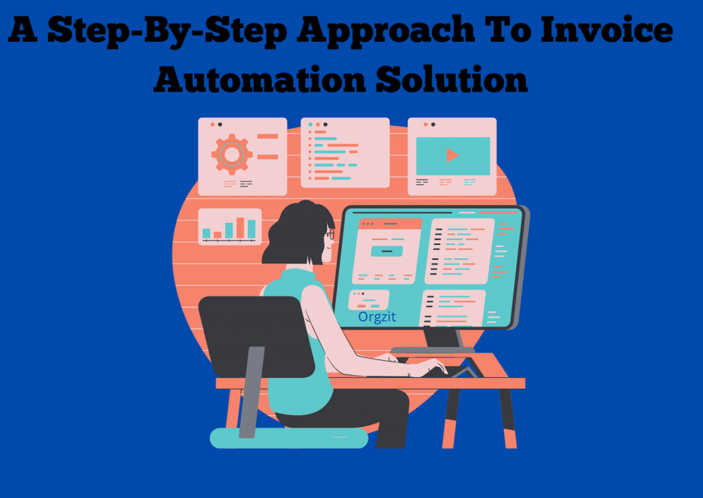 A Step-By-Step Approach To Invoice Automation Solution