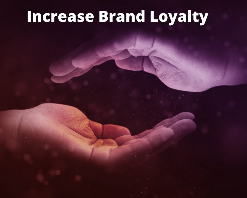 Increase Brand Loyalty