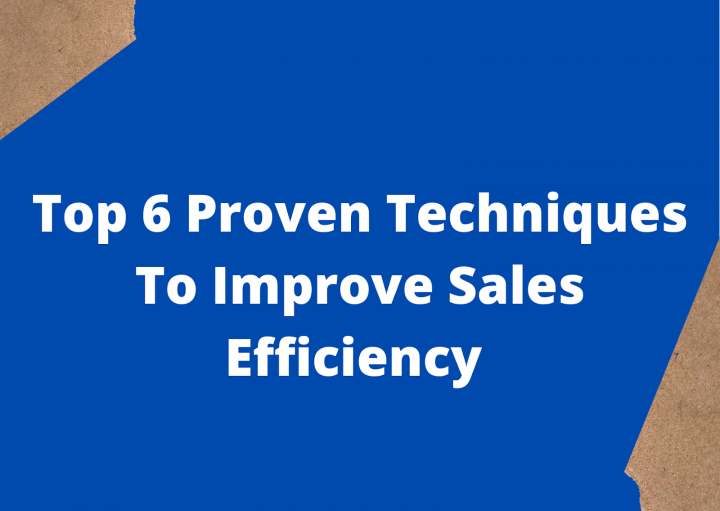 Top 6 Proven Ways To Improve Sales Efficiency | Orgzit Blog